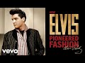 Elvis Presley How Elvis Pioneered Fashion