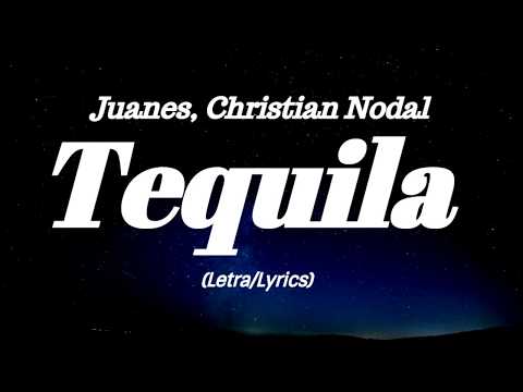 Juanes, Christian Nodal -  Tequila (Lyrics/Letra)