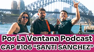 Por La Ventana Podcast RUMBO A AUSTRALIA #106 "SANTI SÁNCHEZ"