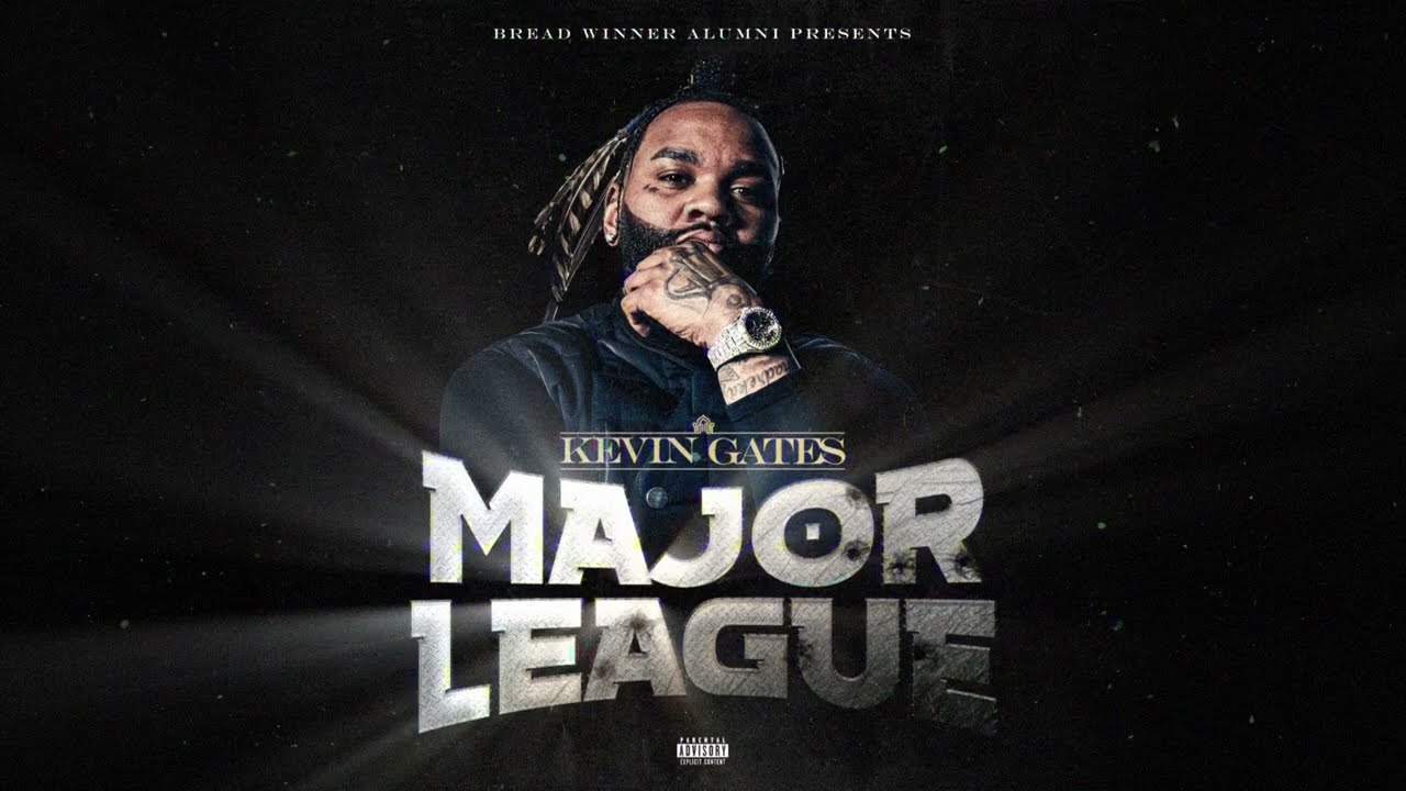 Kevin Gates - Major League