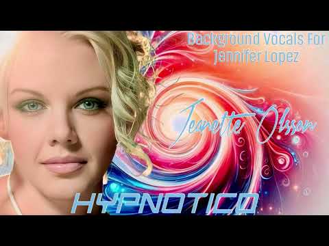 Jeanette Olsson - Hypnotico (Jennifer Lopez Backing Vocals)