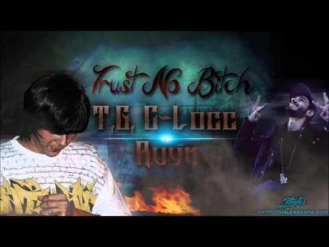 T.G. C-Locc ft. Ruyn - Trust No Bitch