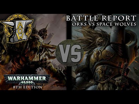 Warhammer 40k Battle Report: Orks vs Space Wolves