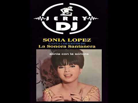Jerry dj...Sonia López y la sonora santanera mix