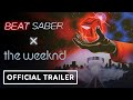 The Weeknd Beat Saber Music Pack - Official Trailer