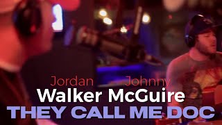 Walker McGuire "They Call Me Doc"