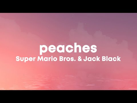 Jack Black - Peaches (Lyrics) (The Super Mario Bros. Soundtrack)