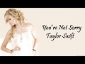 Taylor Swift - You're Not Sorry (Lyrics)