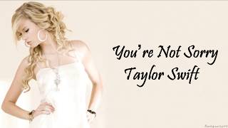 Taylor Swift - You&#39;re Not Sorry (Lyrics)