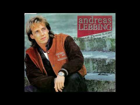 Andreas Lebbing - An einer Dosis Liebe stirbt man nicht