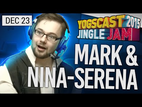 Yogscast Jingle Jam 2015 - Dec 23rd! Mark & Nina!