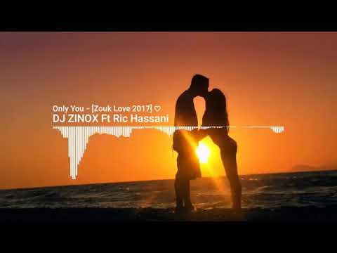 DJ Zinox Ft Ric Hassani   Only You Zouk Love 2017 J04fuFSqo98