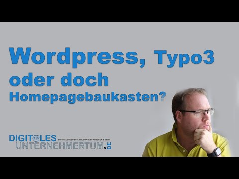 Wordpress, Typo 3 oder doch ein Homepagebaukasten?