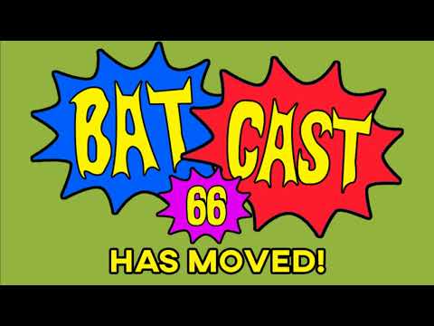 Batcast 66 Moving Announcement!