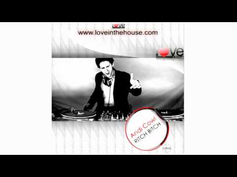 Andi Cowl - Ritch bitch // LOV_013 // LOVE in the house