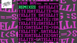 Jerk Boy Ft The Baroness - Satellite (Art Of Tones Disco Mix) video