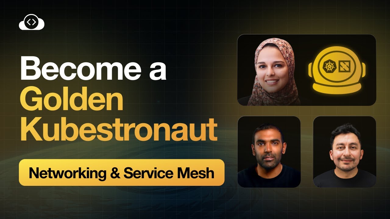 💫 Golden Kubestronaut Journey: Session 2 - Networking & Service Mesh Mastery