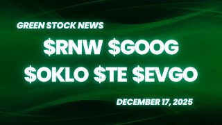 ReNew Energy ($RNW) | Google ($GOOG) | Oklo ($OKLO) | T1 Energy ($TE) | EVgo ($EVGO)