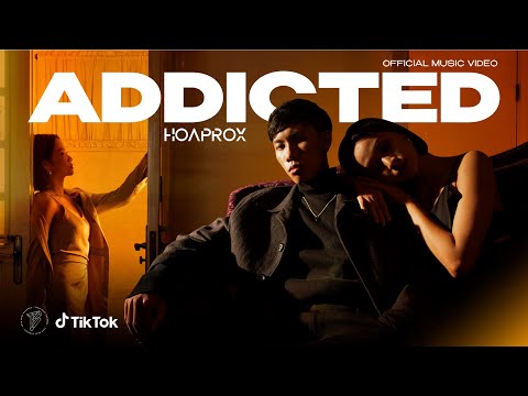 HOAPROX - ADDICTED | Official MV