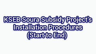 KSEB Soura Subsidy Project Phase 2 Installation Procedures Full Start to End | KSEB Soura 2.0