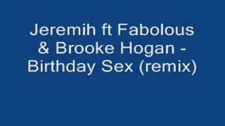 Jeremih ft Fabolous &amp; Brooke Hogan - Birthday Sex (remix)