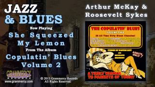 Arthur McKay & Roosevelt Sykes - She Squeezed My Lemon