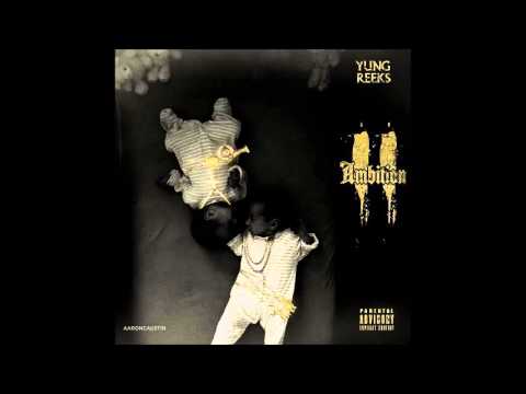 Yung Reeks - Ambition 2 (Full Mixtape)