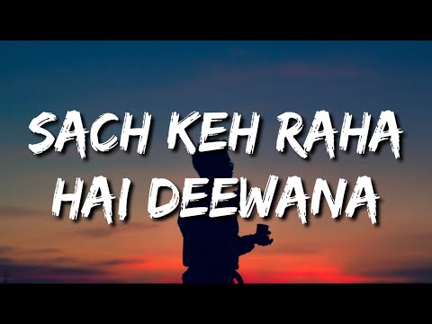 SACH KEH RAHA HAI DEEWANA FULL SONG (LYRICS) - K.K. 💔💔💔 | REHNAA HAI TERRE DIL MEIN 💔😭🙏 RIP