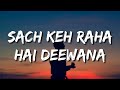 SACH KEH RAHA HAI DEEWANA FULL SONG LYRICS K K REHNAA HAI TERRE DIL MEIN RIP