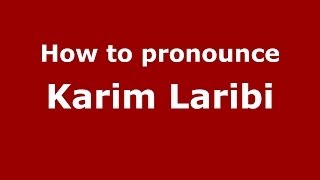 How to pronounce Karim Laribi