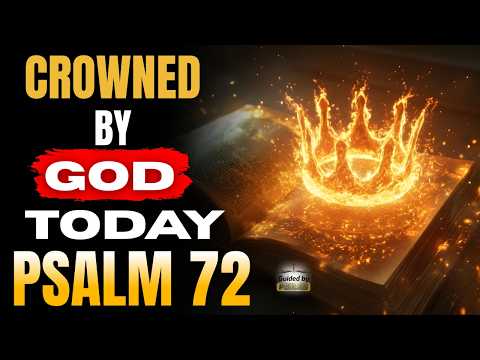 💰 Psalm 72 — Prophetic Prayer for Kingship, Favor, and Abundance Over Your Life
