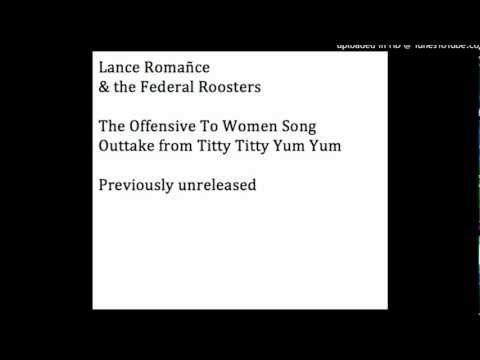 The Offensive To Women Song — Lance Romañce  & the Federal Roosters