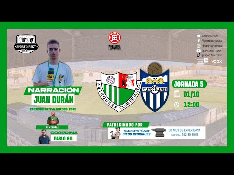 🔴 DIRECTO | ANTEQUERA CF vs ATLÉTICO BALEARES | Jornada 6 Primera RFEF | SportDirect Radio