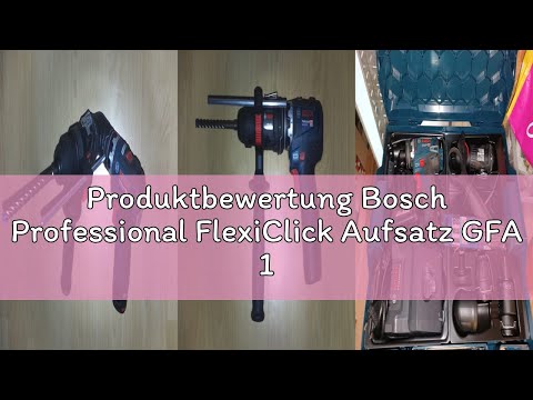 Produktbewertung Bosch Professional FlexiClick Aufsatz GFA 12-H (12V-Hammeraufsatz für einfaches Wec
