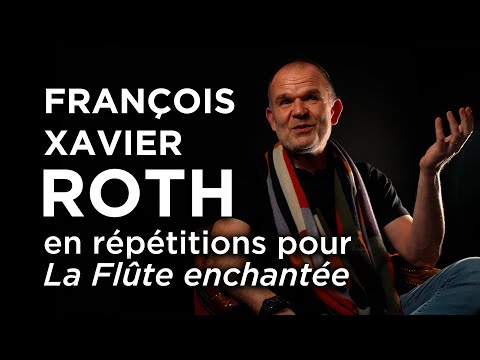 🎙️ INTERVIEW / François-Xavier Roth en répétitions | La Flûte enchantée, Mozart