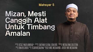 Download lagu MAHSYAR 5 : Mizan, Mesti 'Canggih' Alat Untuk Timbang Amalan | Ustaz Wadi Annuar mp3