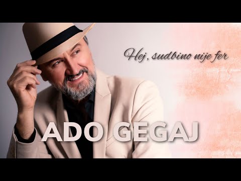 Ado Gegaj - Hej sudbino nije fer [OFFICIAL VIDEO]