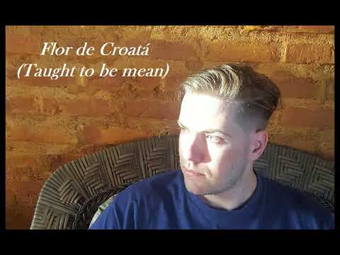 Flor de Croatá / Taught To Be Mean