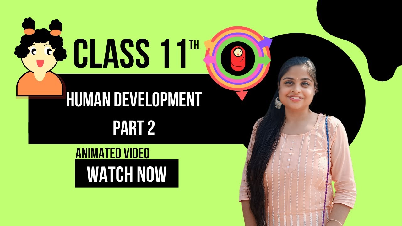 Human Development - Part 2 | Psychology Class 11 | Chapter 3 | CBSE/NCERT | (2024-25)