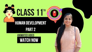Human Development - Part 2 | Psychology Class 11 | Chapter 3 | CBSE/NCERT | (2024-25)