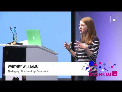 Whitney Williams: The Legacy of the JavaScript Community | JSConf EU 2017