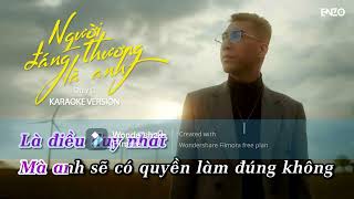 Người Đáng Thương Là Anh - Only C x Nguyễn Phúc Thiện Karaoke