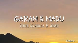 Download lagu Garam & Madu - Tenxi, Naykilla & Jemsii (Lirik) mp3 Download lagu Garam & Madu - Tenxi, Naykilla & Jemsii (Lirik) mp3