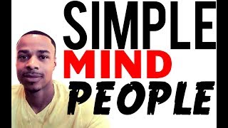 SIMPLE MIND PEOPLE📰| How To Deal With Simple Minded People