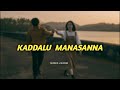 Kaddalu manasanna (slowed + reverb ) lofi | kannada | dhanu music kannada