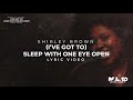 Shirley Brown - (I've Got To) Sleep With One Eye Open Lyric Video
