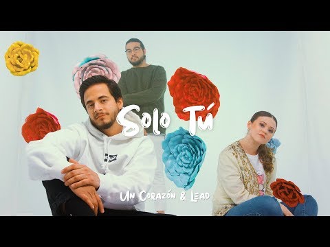 Un Corazón y Lead - Solo Tú (Videoclip Oficial)