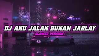 Download lagu Dj Aku Jalak Bukan Jablay - Slowed Version mp3