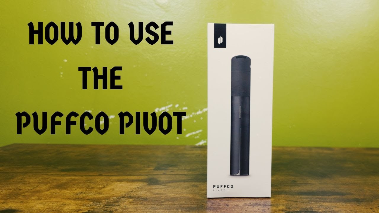 How to Use the Puffco Pivot: Step-by-Step Guide for Beginners