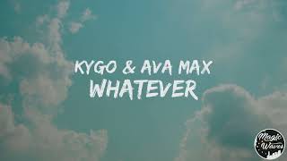 Kygo &amp; Ava Max - Whatever [Lyrics] &quot;Won&#39;t see me cry no tears&quot;